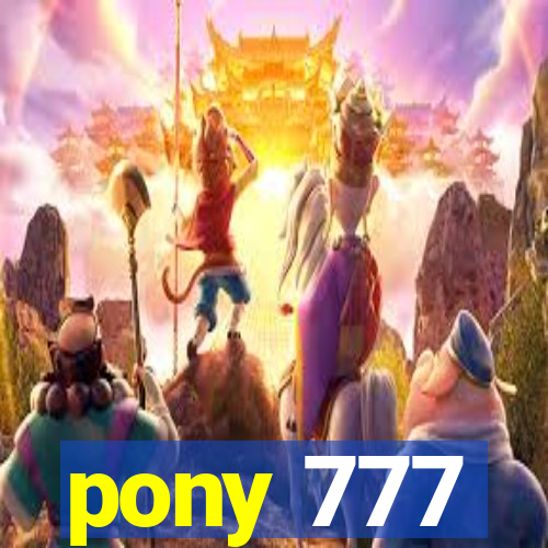 pony 777